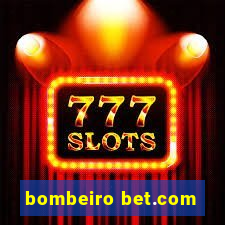 bombeiro bet.com